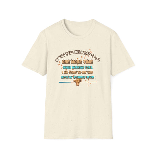 Working Cows Humor T-Shirt with witty slogan about herding cows, featuring playful text and light-colored fabric.