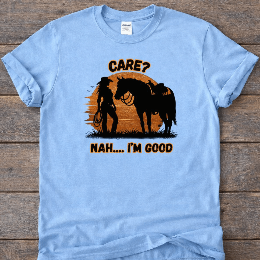 Horse Lover T-Shirt featuring a relaxed rider and horse with the phrase 'Care? Nah... I'm good'.