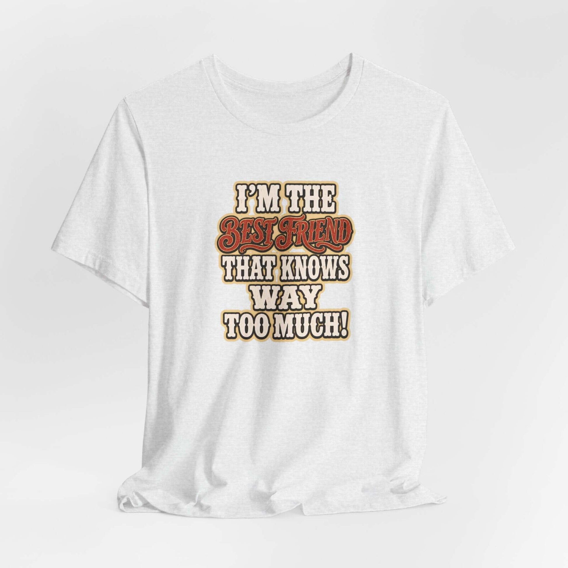 Best Friend T-Shirt featuring humorous text, perfect for casual outings and showing off personality.