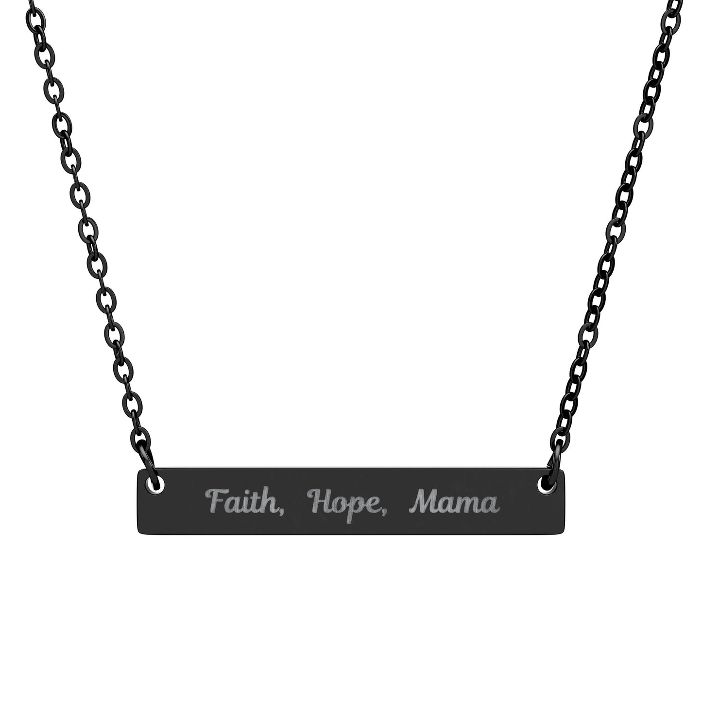 Gift for Mom, Engraved Necklace with script message 'Faith, Hope, Mama' on black bar pendant.