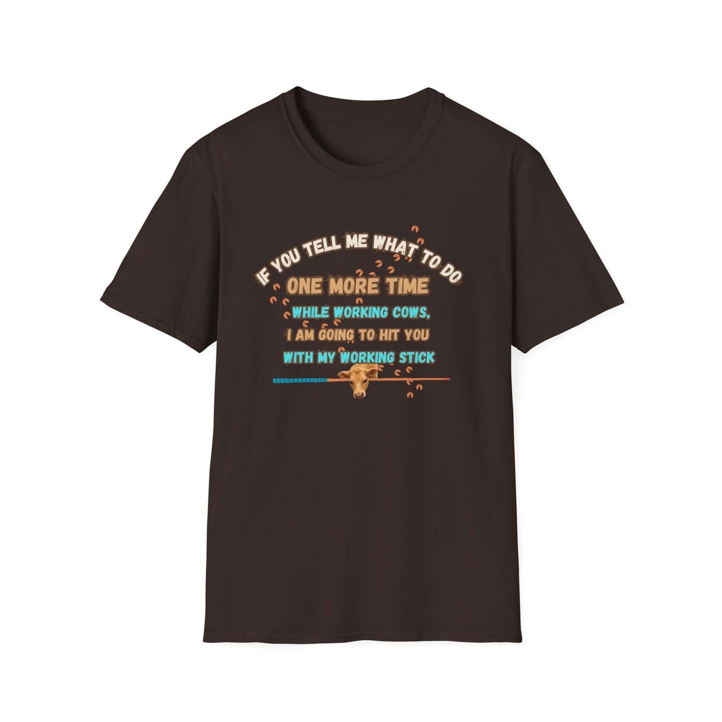 Working Cows Humor T-Shirt featuring a humorous quote on a dark brown tee.