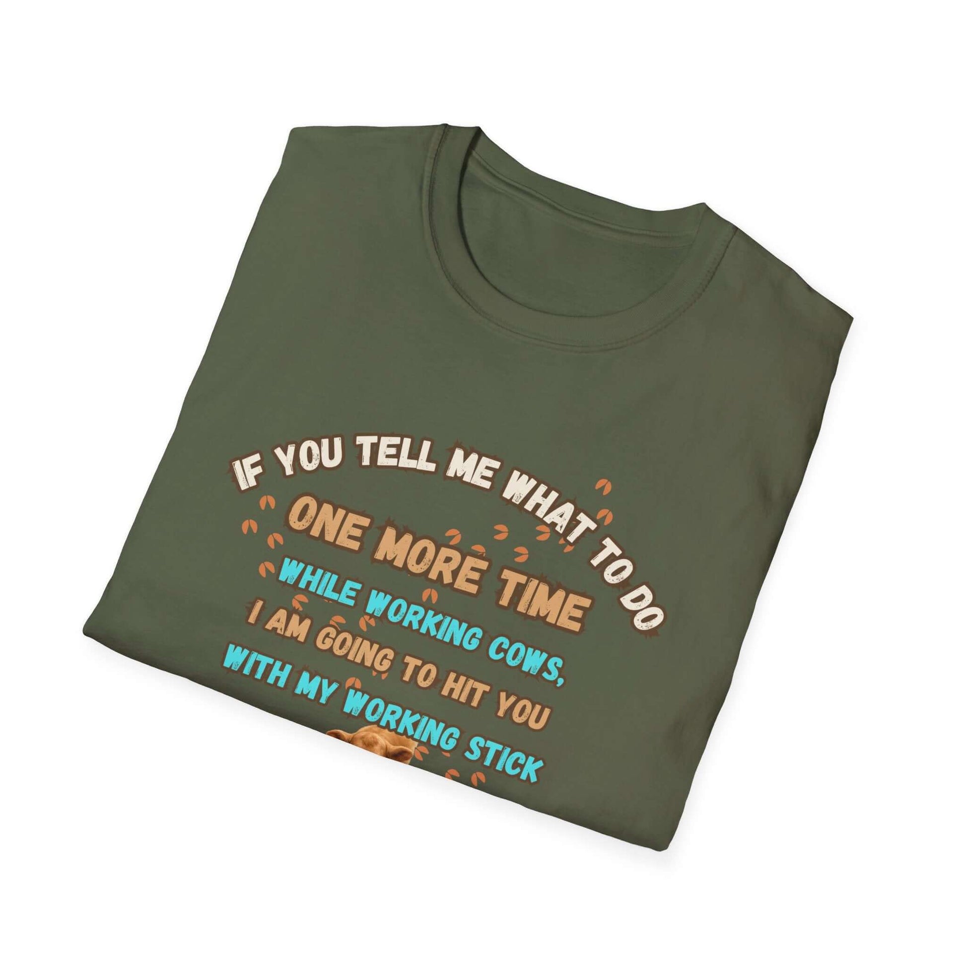 Working Cows Humor T-Shirt featuring funny quote about working cows on a green crewneck tee.