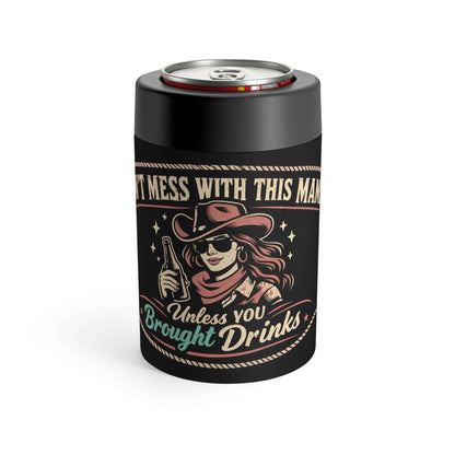 Western Can Holder featuring a cowgirl with a gun and a humorous quote about bringing drinks.