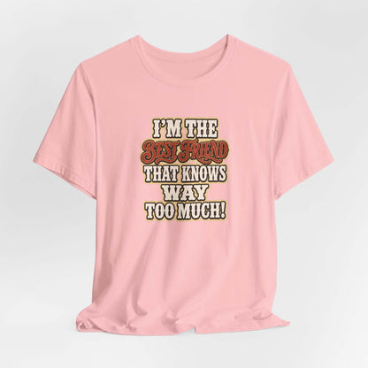 Best Friend T-Shirt in pink featuring humorous text about best friendship.