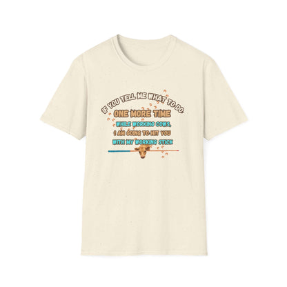 Working Cows Humor T-Shirt with witty slogan about herding cows, featuring playful text and light-colored fabric.