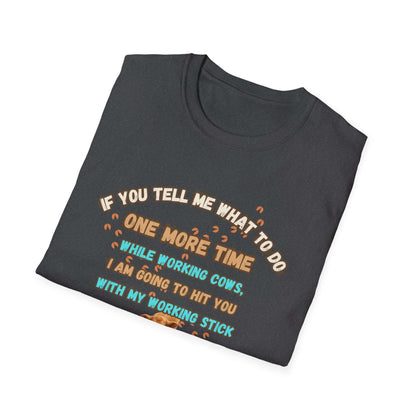 Working Cows Humor T-Shirt featuring a funny saying for farmers on a dark background.