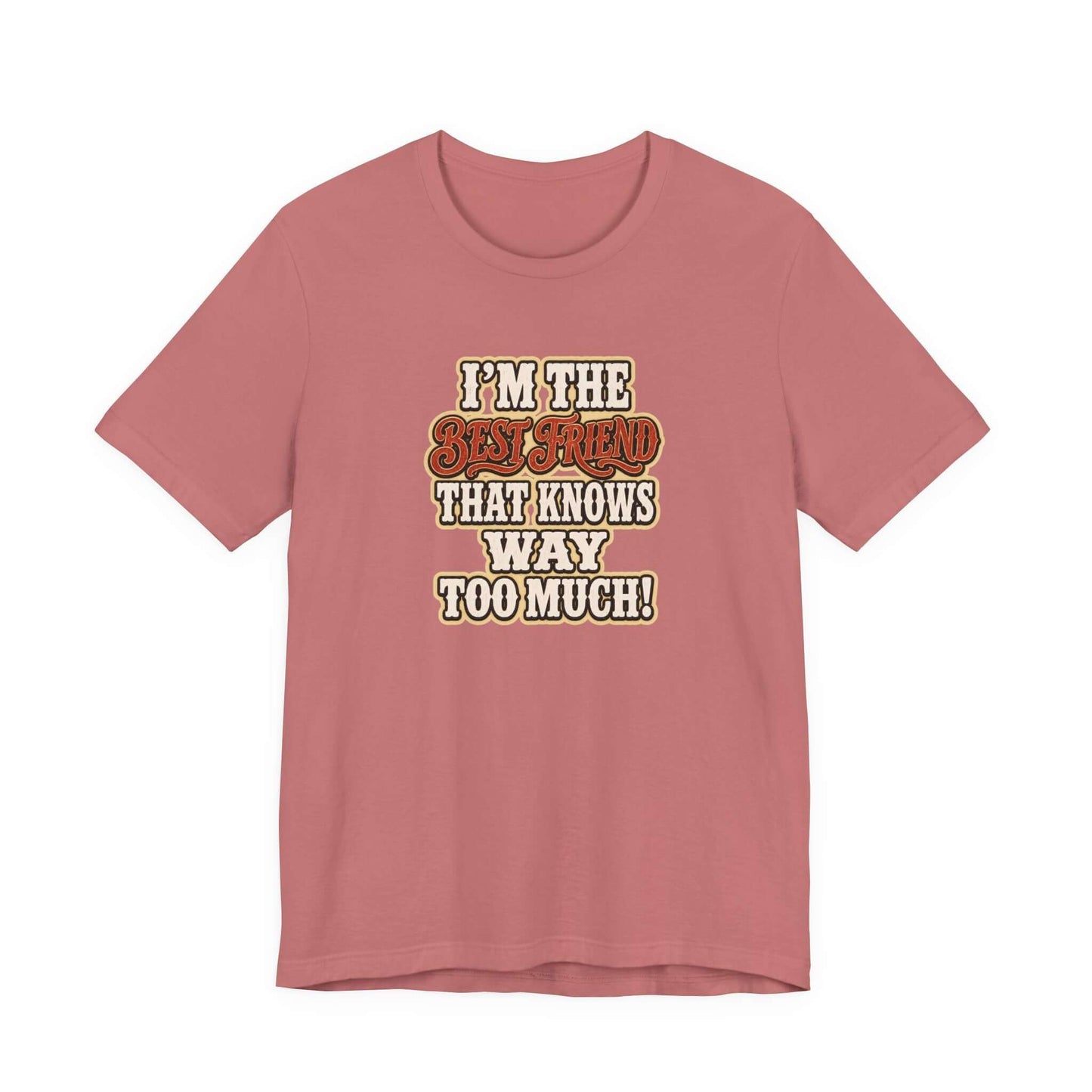 Best Friend T-Shirt in soft cotton with humorous text, perfect for casual wear and showing off friendship.