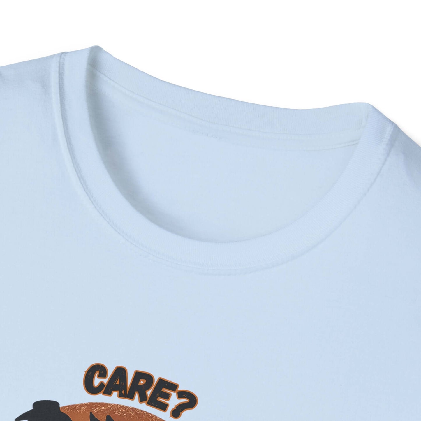 Close-up of the Horse Lover T-Shirt collar featuring the phrase "Care? Nah… I’m good." in cowgirl style.