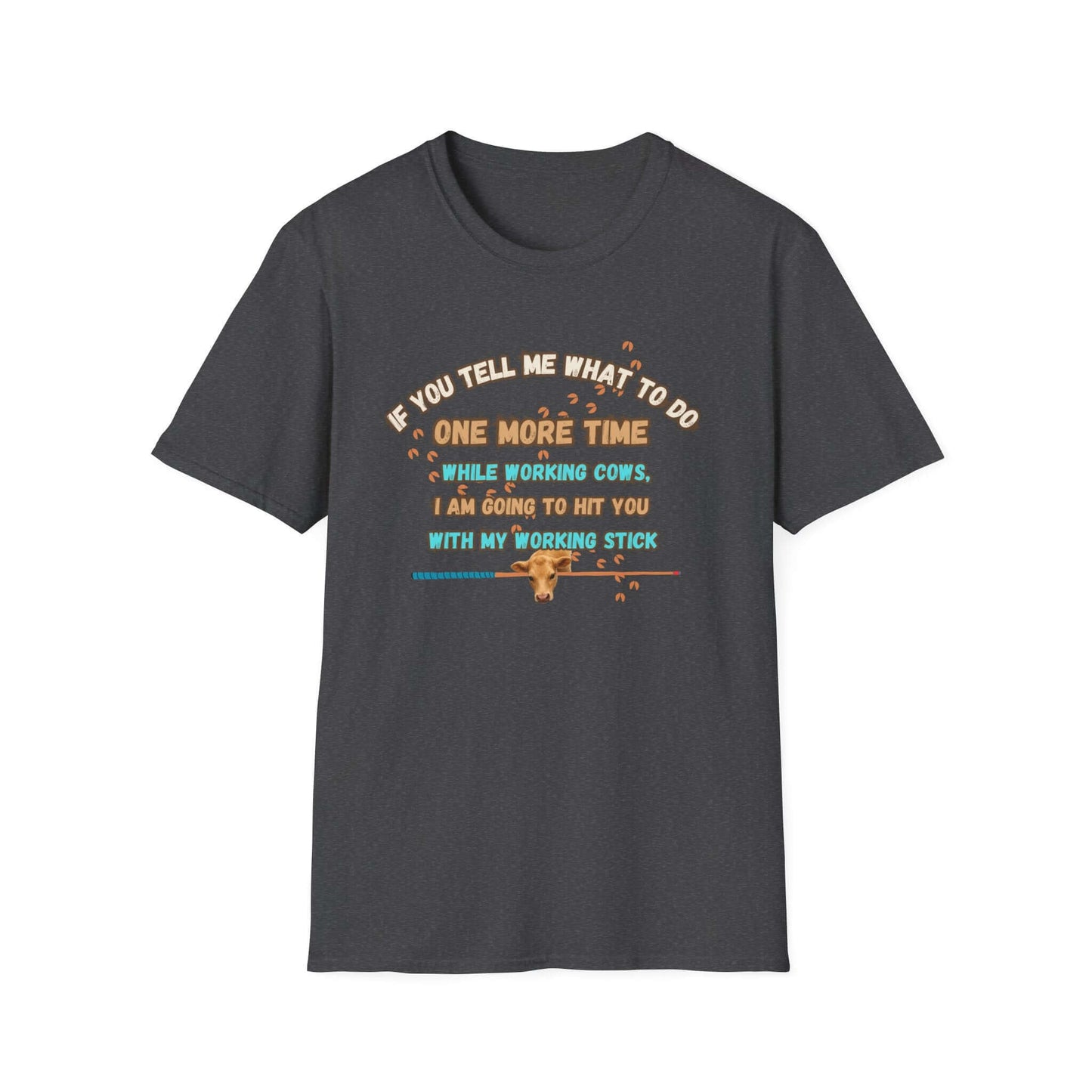 Working Cows Humor T-Shirt with funny quote about working cows and farmer humor on a dark gray crewneck tee.