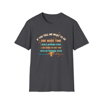 Working Cows Humor T-Shirt with funny quote about working cows and farmer humor on a dark gray crewneck tee.