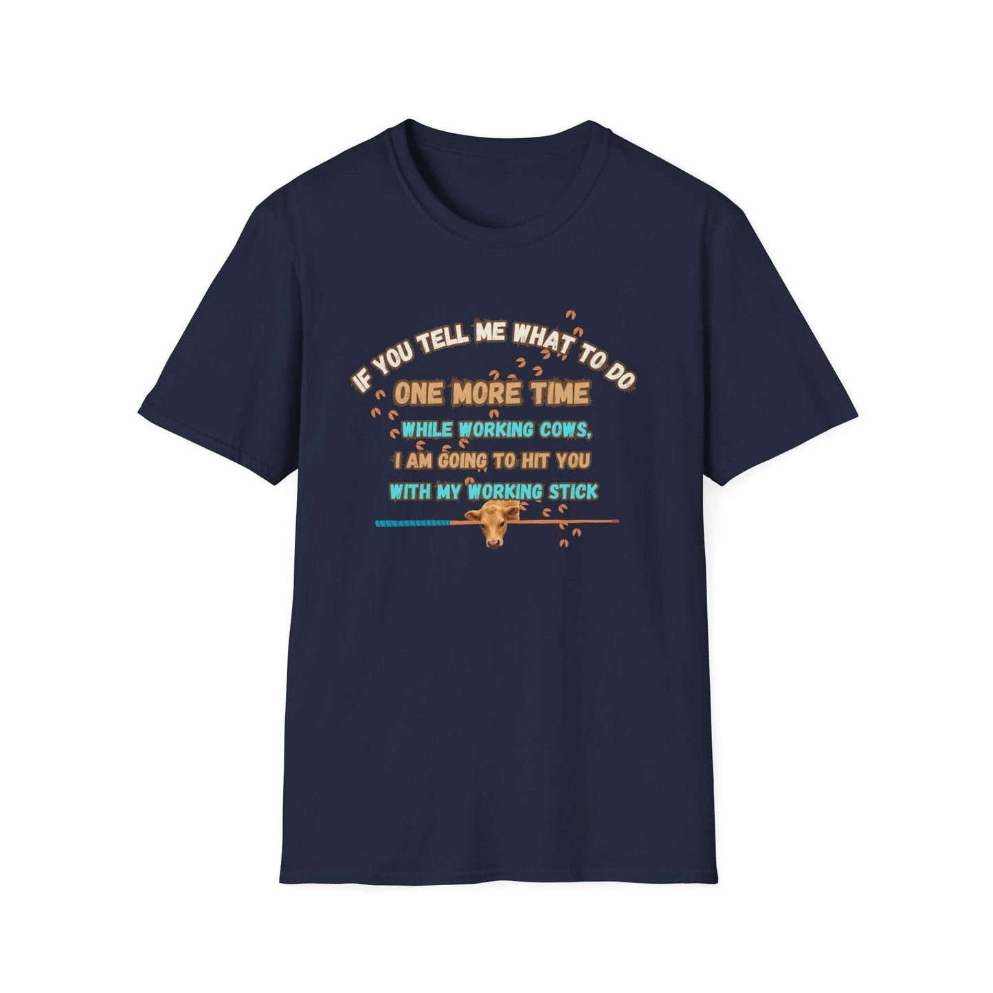 Working Cows Humor T-Shirt featuring funny quote about working cows, navy blue tee for farmers.