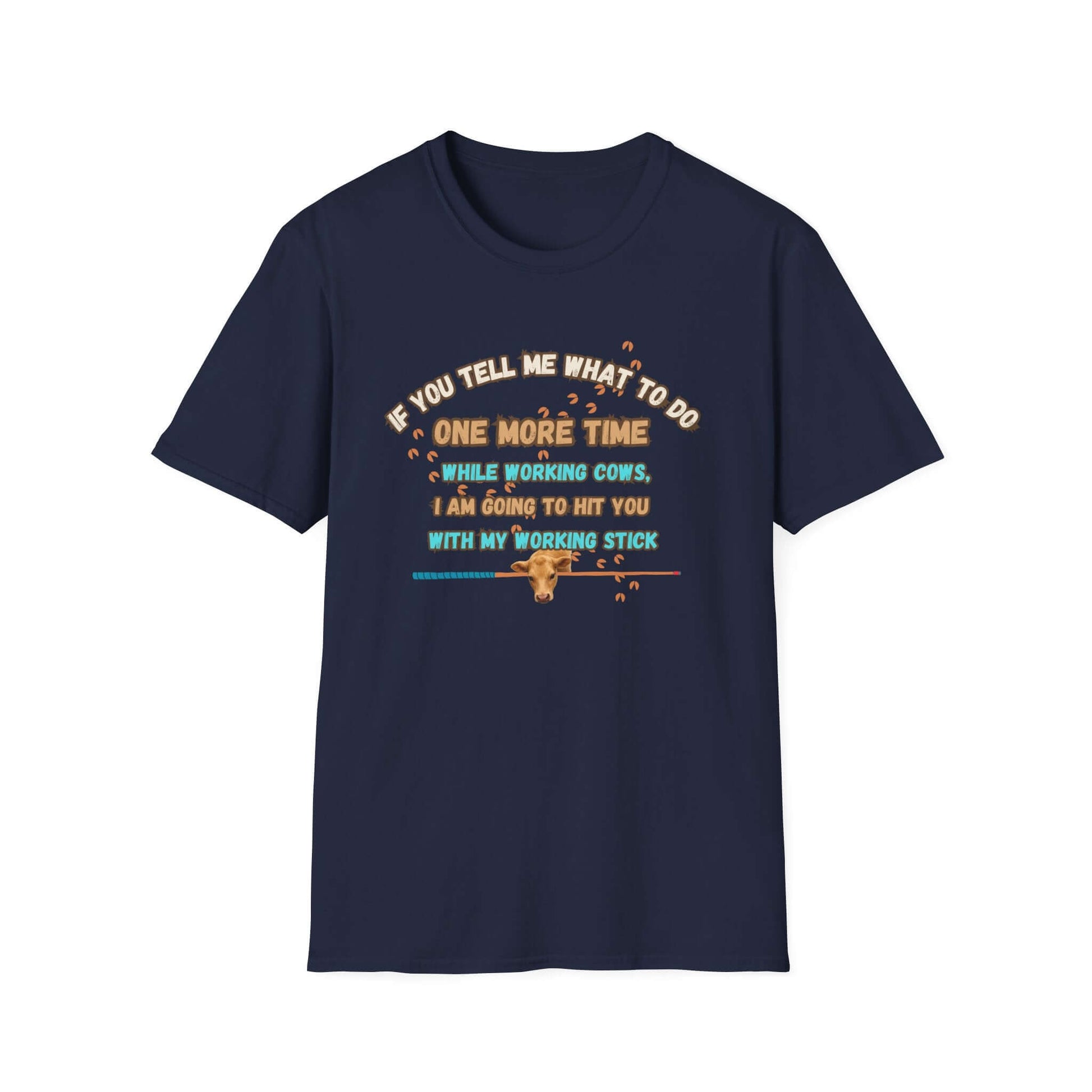 Working Cows Humor T-Shirt featuring funny quote about working cows, navy blue tee for farmers.
