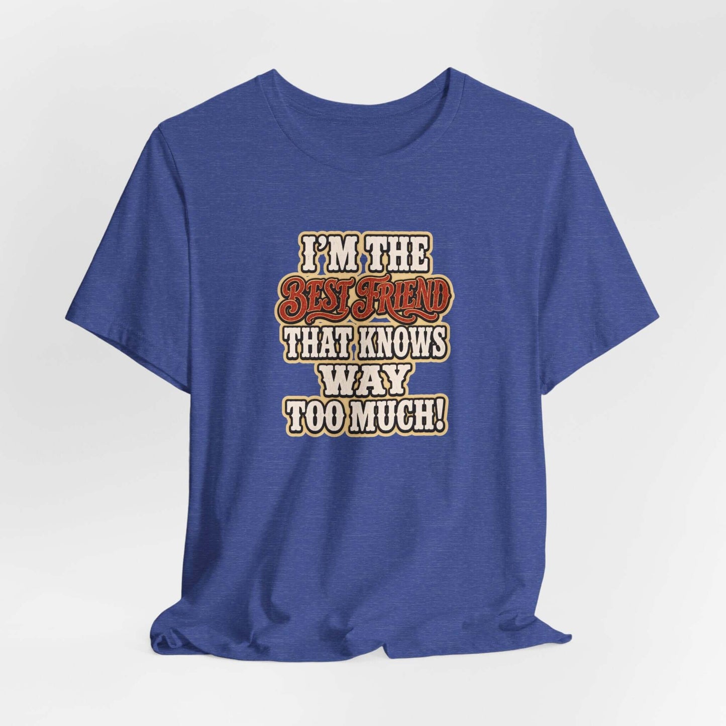 Best Friend T-Shirt featuring humorous text design on blue cotton fabric, perfect for casual outings.