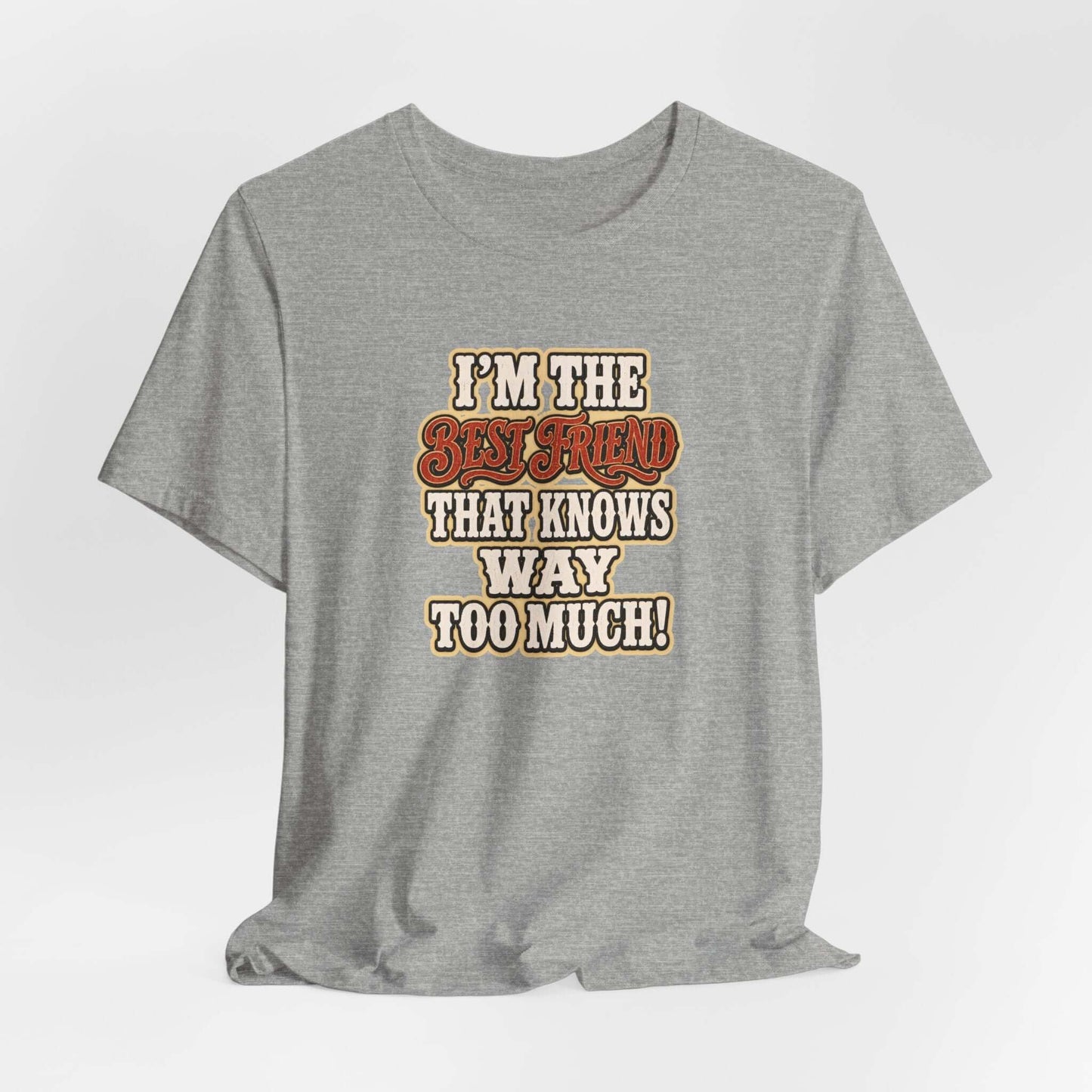 Best Friend T-Shirt with humorous text, lightweight cotton tee for cowgirls, perfect gift for best friends.