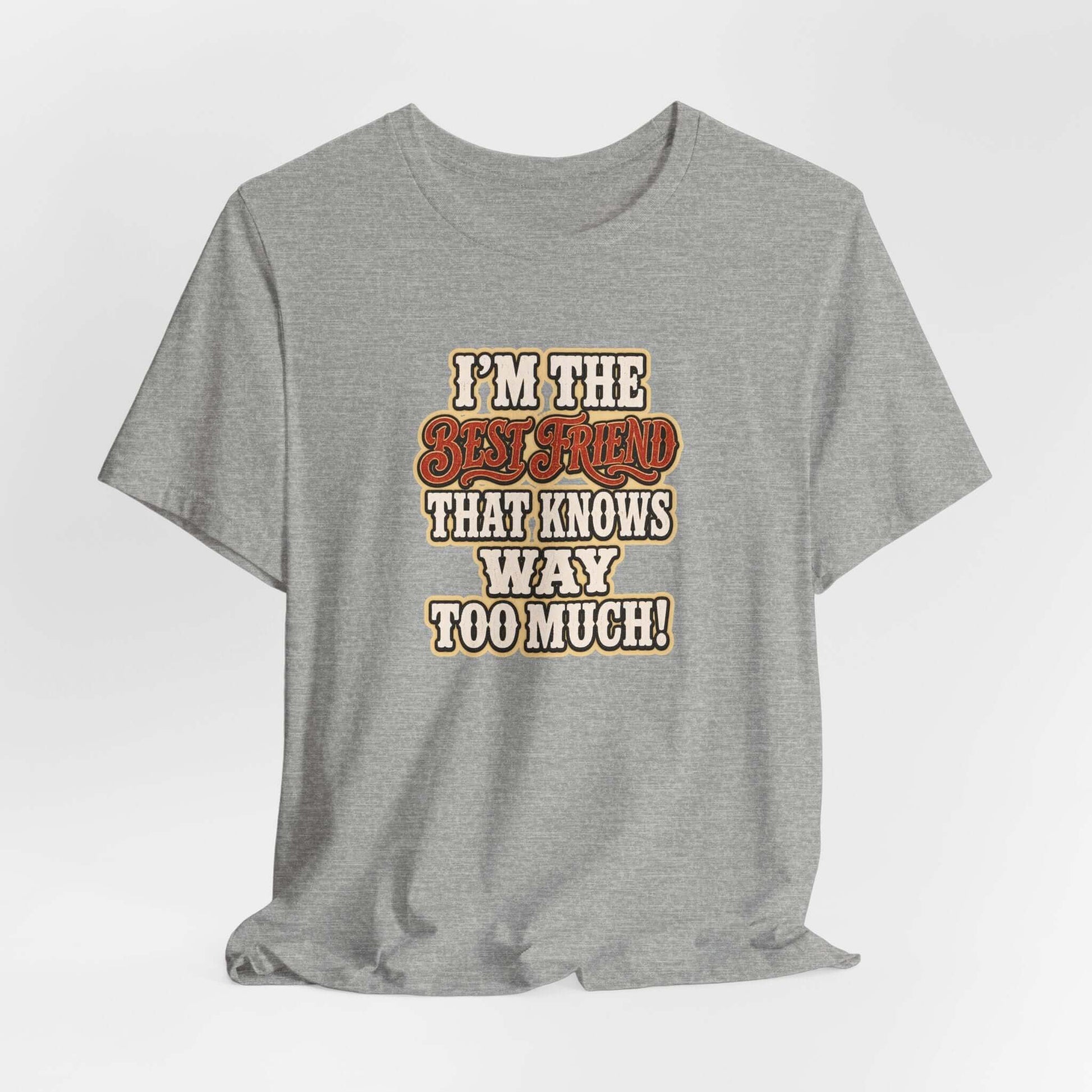 Best Friend T-Shirt with humorous text, lightweight cotton tee for cowgirls, perfect gift for best friends.