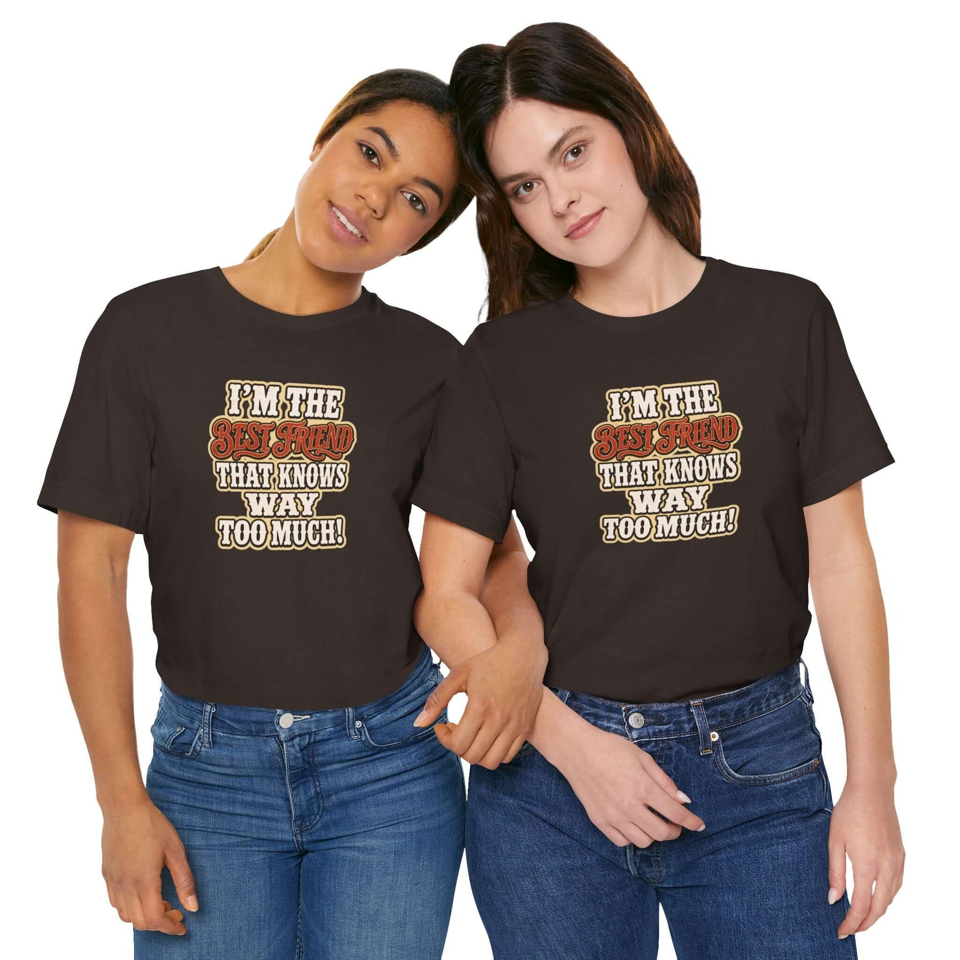 Best Friend T-Shirt worn by two women, featuring a humorous slogan on a lightweight cotton tee.