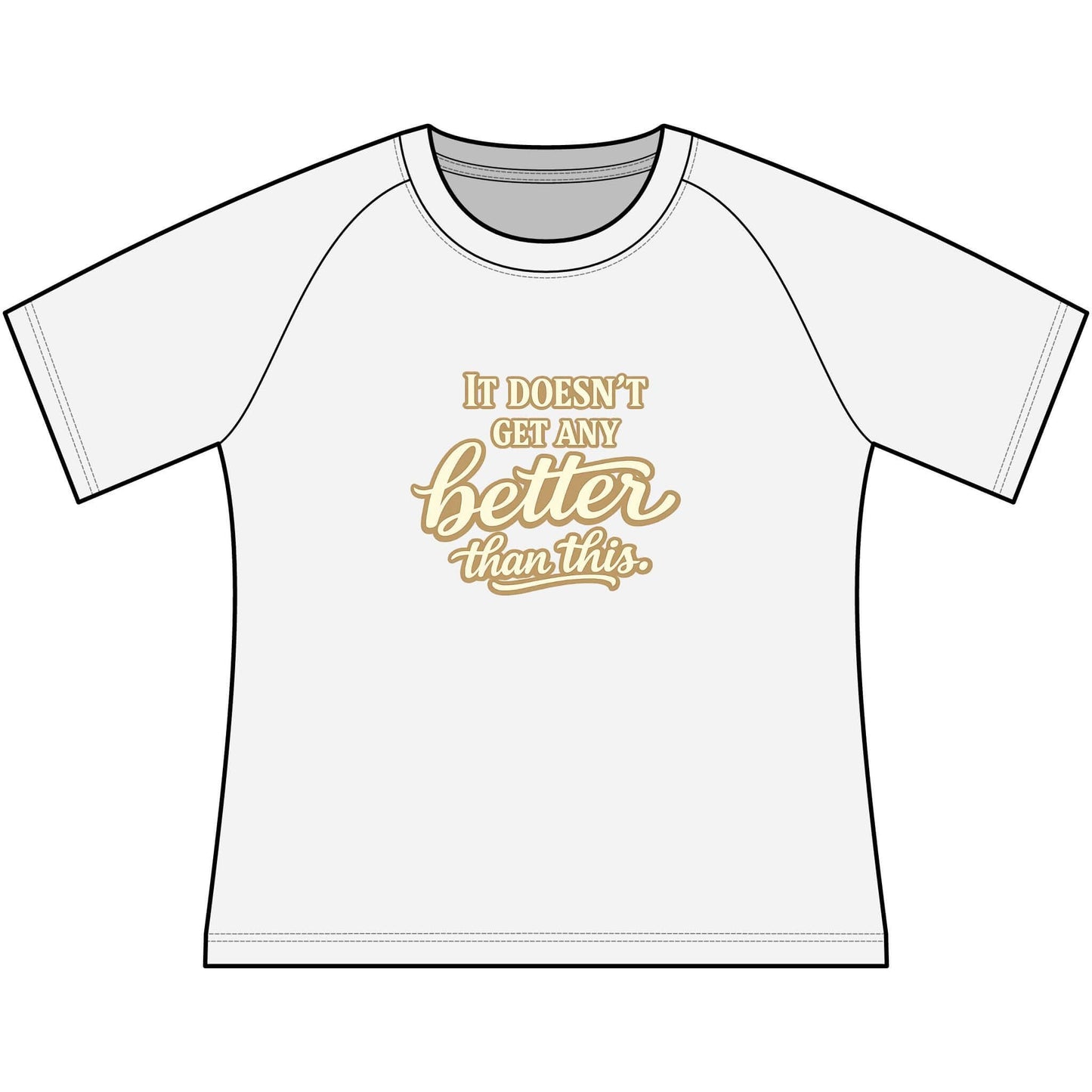 Funny Cowgirl T Shirts for Women, scoop neck raglan tee with text: It doesn't get any better than this.