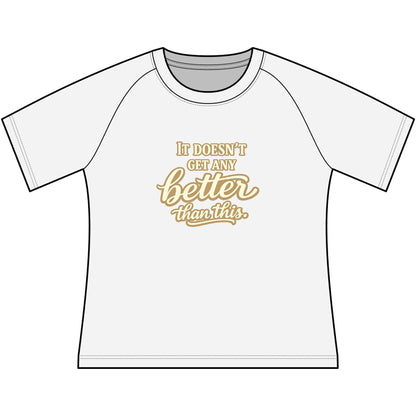 Funny Cowgirl T Shirts for Women, scoop neck raglan tee with text: It doesn't get any better than this.