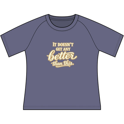 Funny Cowgirl T Shirts for Women, scoop neck raglan tee with script 'It Doesn't Get Any Better Than This'.
