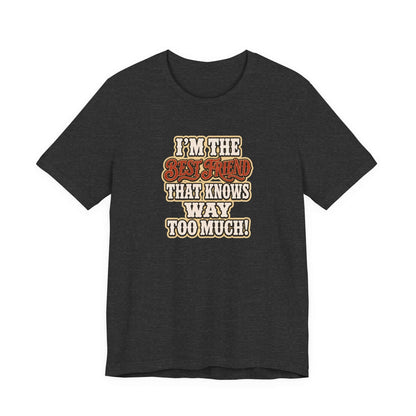 Best Friend T-Shirt with humorous text design in dark color, perfect for casual wear and showing off your friendship.