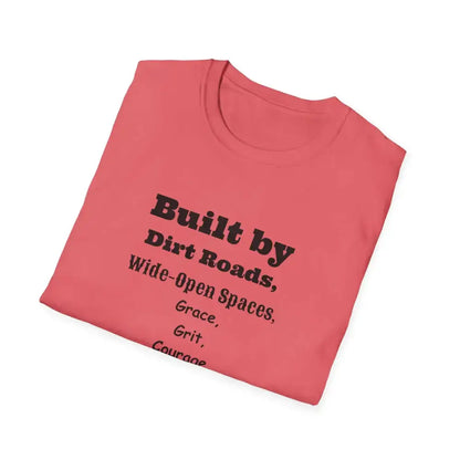Built by Dirt Roads Inspirational T-Shirt Unisex Soft style Tee Inspirational Activewear Western T-Shirt - T-Shirt