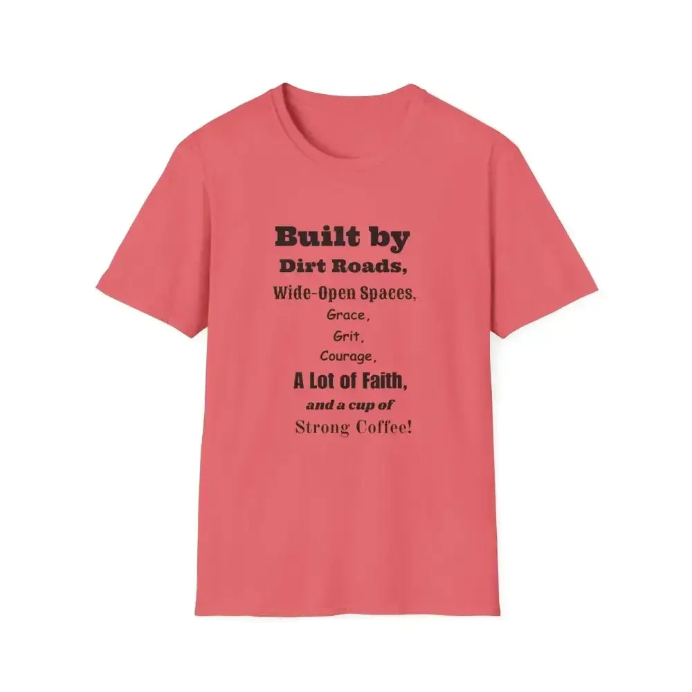 Built by Dirt Roads Inspirational T-Shirt, Inspirational Farm T-Shirt - The Best New Thing