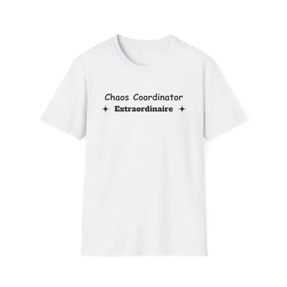 Chaos Coordinator Mother's Day T-Shirt - Perfect Gift for Mom or Dad - The Best New Thing