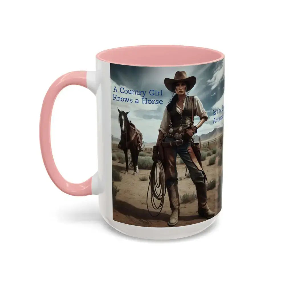 Country Girl Coffee Mug A Cowgirl Knows a Horse is the Best Accessory 15oz Cowgirl Coffee Mugs - Mugs