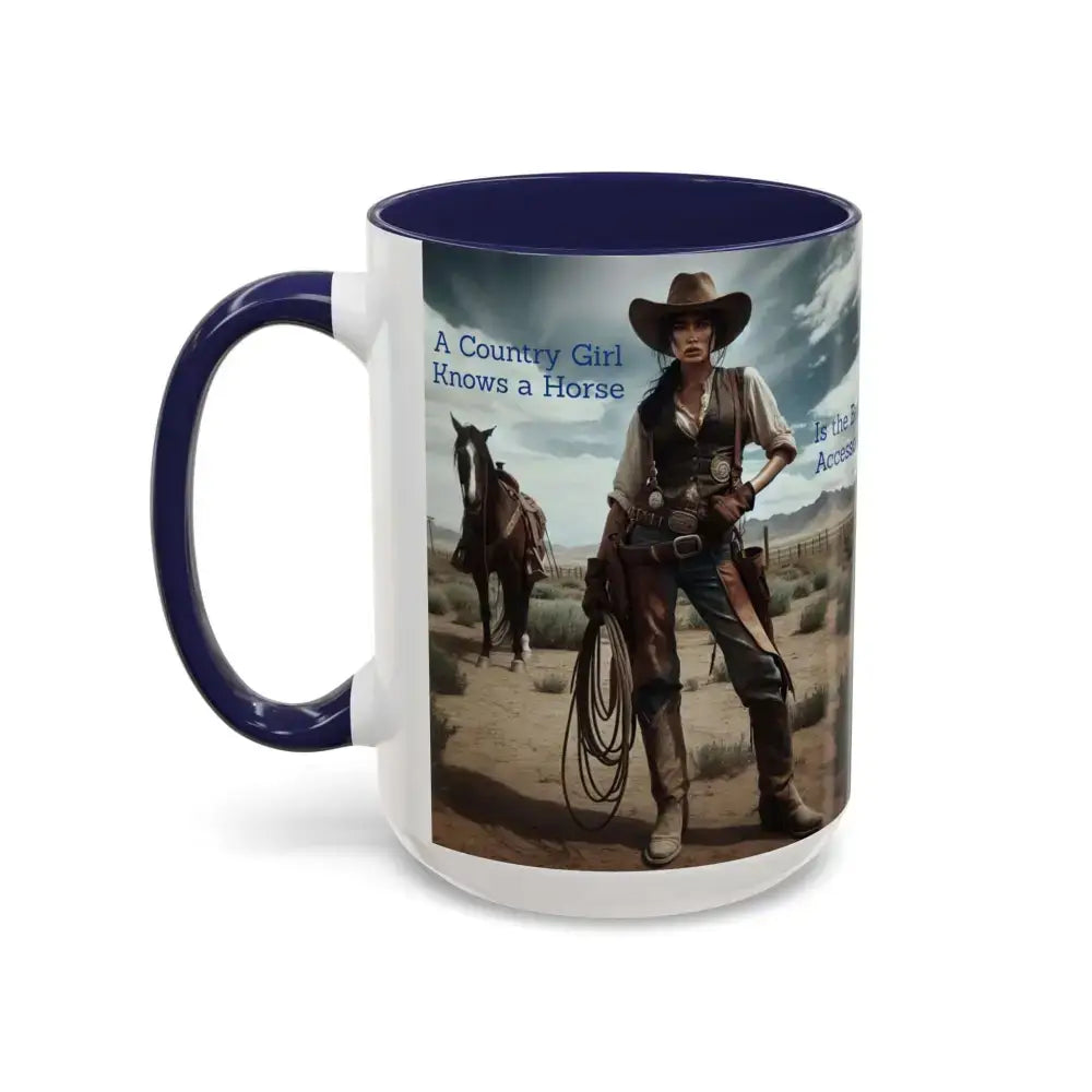 Country Girl Coffee Mug A Cowgirl Knows a Horse is the Best Accessory 15oz Cowgirl Coffee Mugs - Mugs