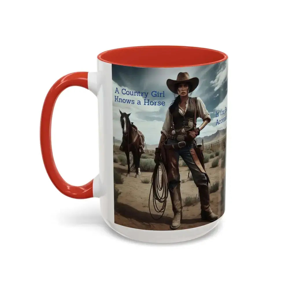 Country Girl Coffee Mug A Cowgirl Knows a Horse is the Best Accessory 15oz Cowgirl Coffee Mugs - Mugs