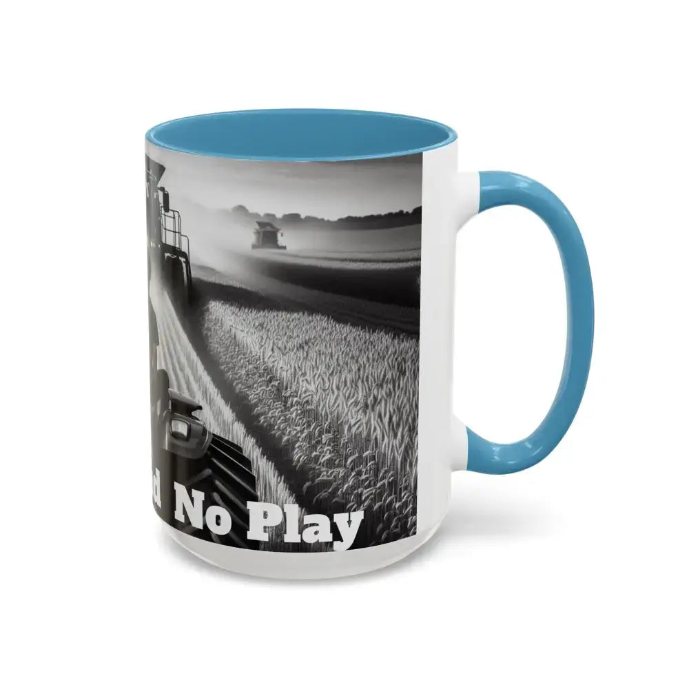 Farmer Western Gift Coffee Mug All Work and No Play Harvesting Crops Gifts for Him 15oz - Mug