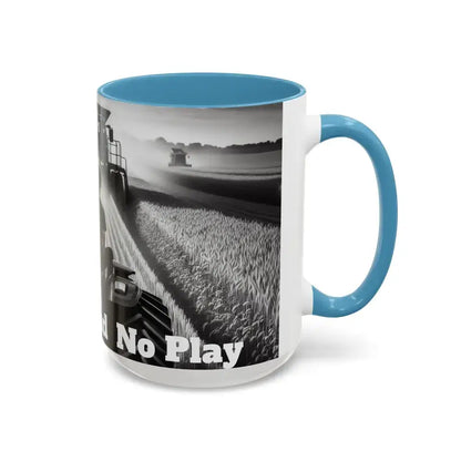 Farmer Western Gift Coffee Mug All Work and No Play Harvesting Crops Gifts for Him 15oz - Mug