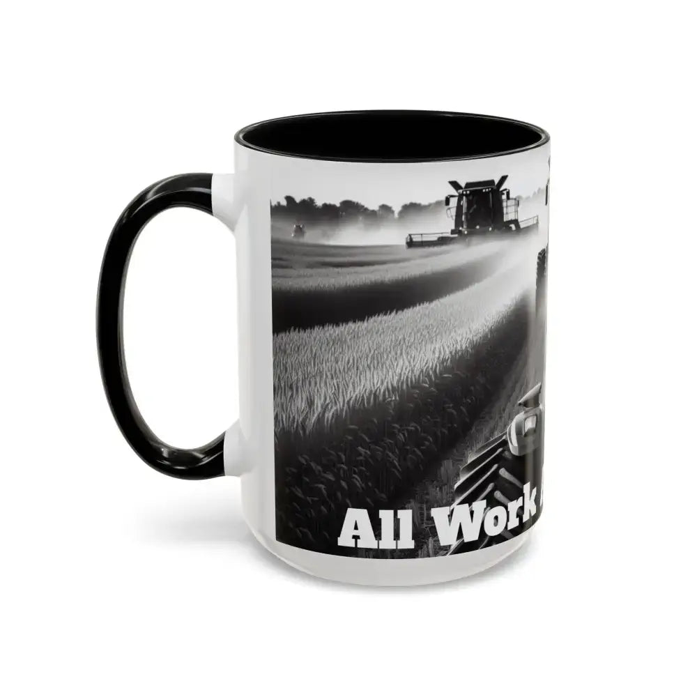 Farmer Western Gift Coffee Mug All Work and No Play Harvesting Crops Gifts for Him 15oz - Mug
