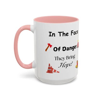 Fire Fighter Hero In the Face of Danger They Bring Hope Coffee Cup Coffee Mug 15oz - 15oz / Pink - Mug