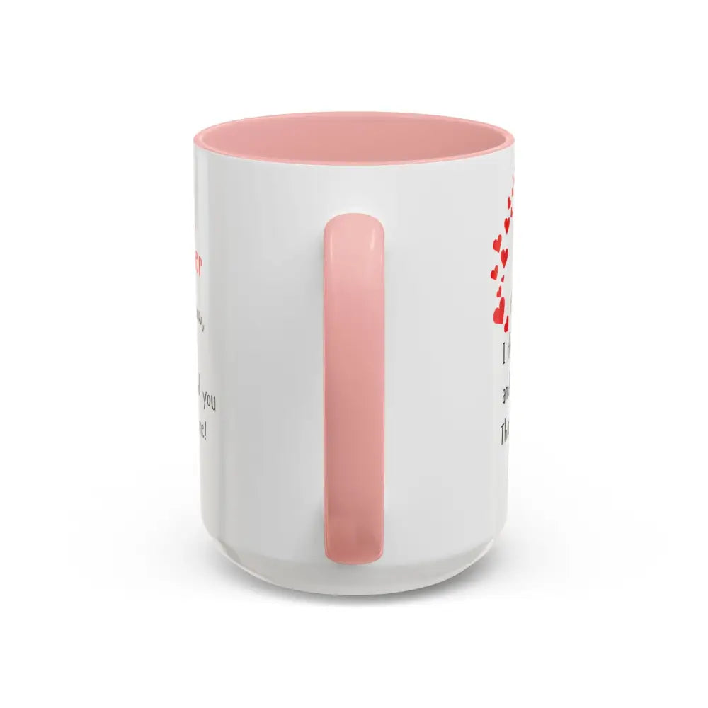 Happy Mother’s Day I Love You Mom Mug Perfect Gift for Mom - Mug