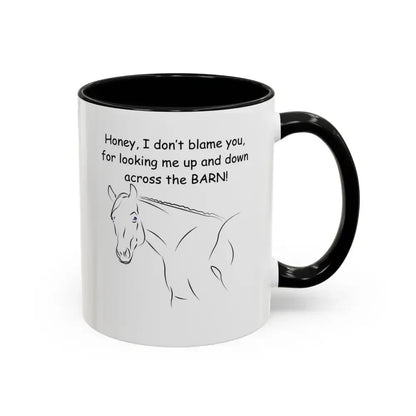 Horse Coffee Mugs, Honey I Don't Blame You for Looking Me Up and Down - The Best New Thing
