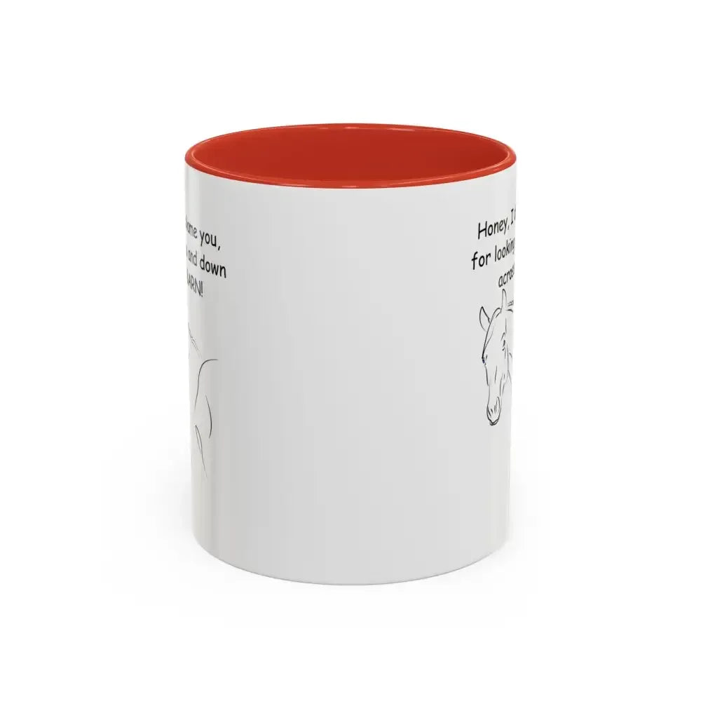 Horse Coffee Mugs, Honey I Don't Blame You for Looking Me Up and Down - The Best New Thing