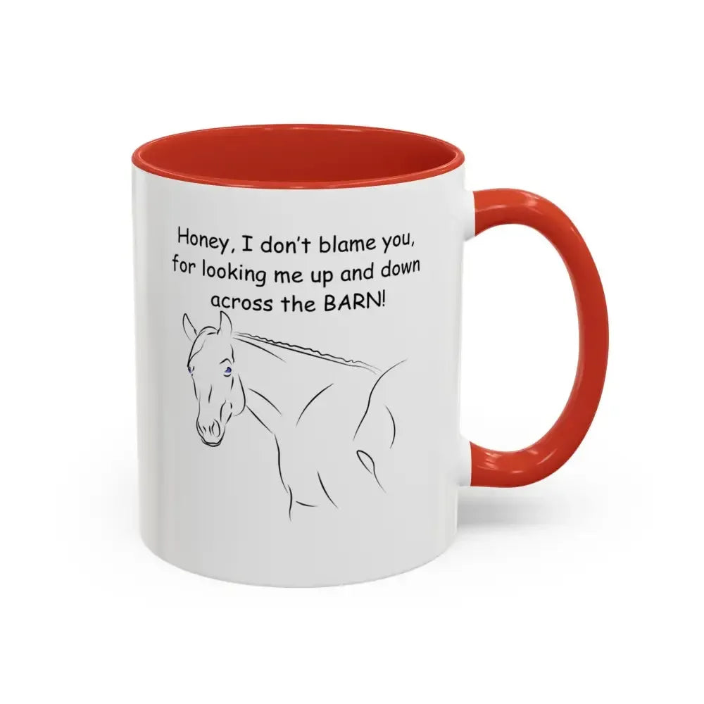 Horse Coffee Mugs, Honey I Don't Blame You for Looking Me Up and Down - The Best New Thing