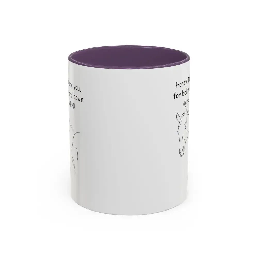 Horse Coffee Mugs, Honey I Don't Blame You for Looking Me Up and Down - The Best New Thing