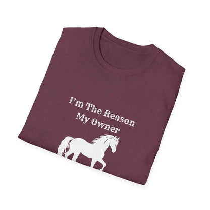 Horse Lover Soft Style T-Shirt I’m the Reason You Drink Coffee - Casual Country Life - T-Shirt