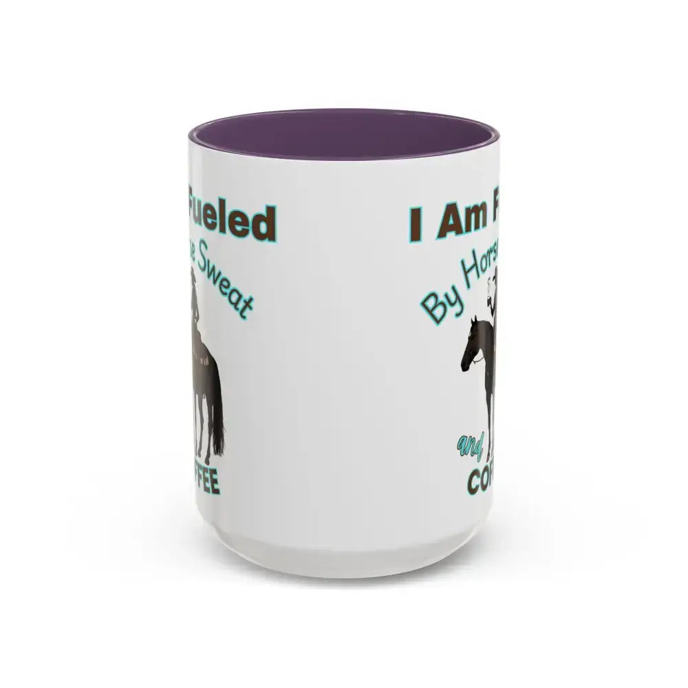 Horse Lover’s Coffee Mug - I Am Fueled by Horse Sweat and Coffee Equestrian Gift - 15oz / Purple - Mugs