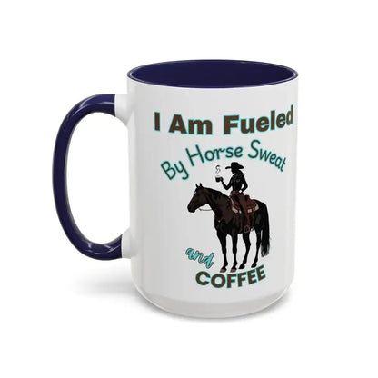 Horse Lover’s Coffee Mug - I Am Fueled by Horse Sweat and Coffee Equestrian Gift - Mugs