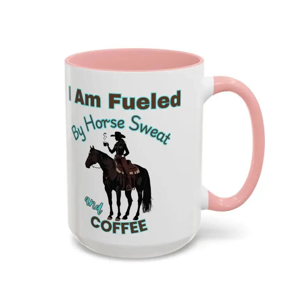 Horse Lover’s Coffee Mug - I Am Fueled by Horse Sweat and Coffee Equestrian Gift - Mugs