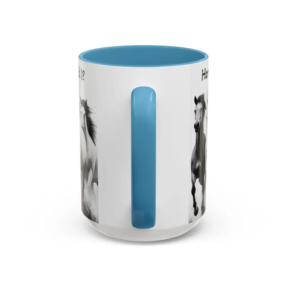 Inspirational Horse Coffee Mug - Humorous Mug Horse Lover Enthusiast Unique Gift Ideas 15oz - Mug