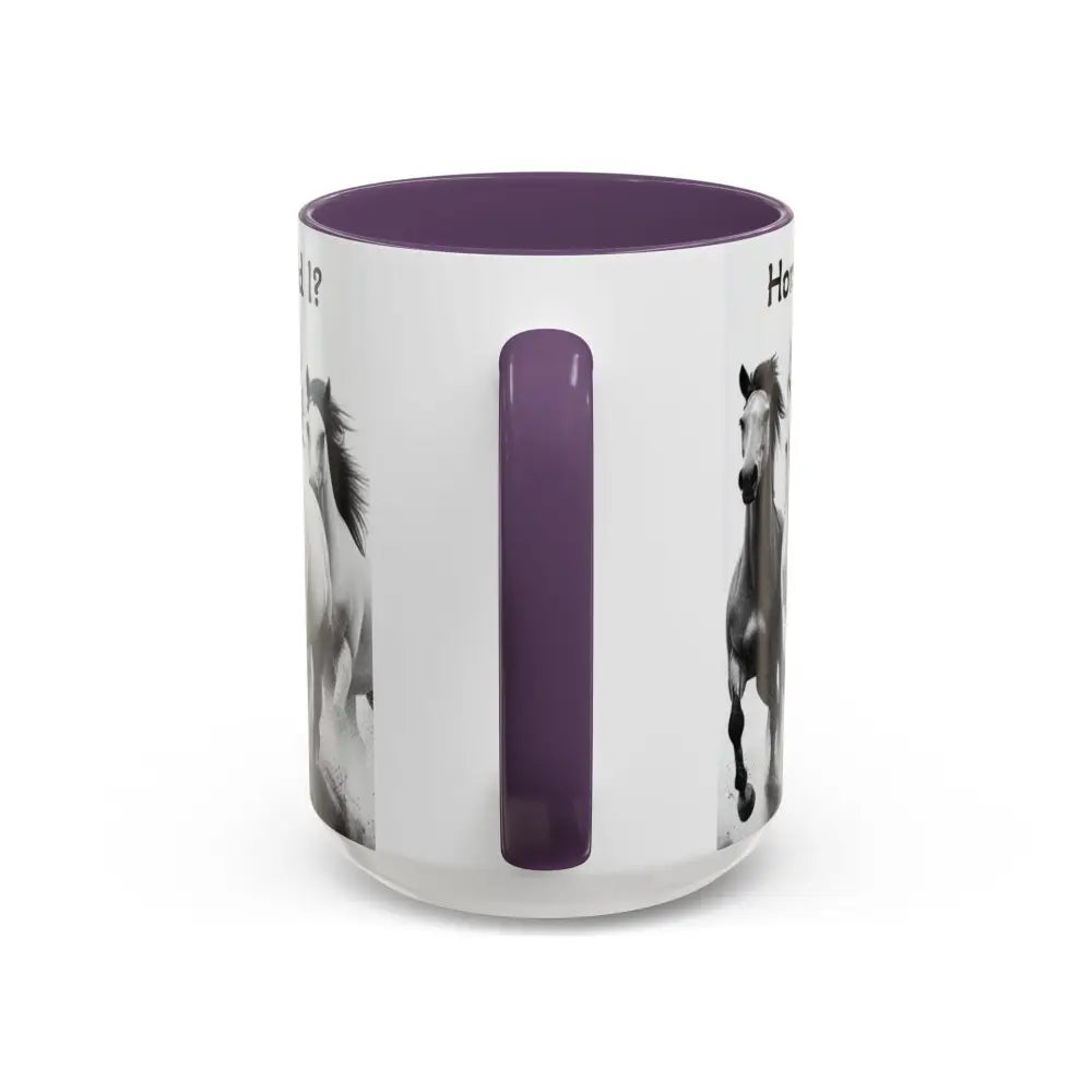 Inspirational Horse Coffee Mug - Humorous Mug Horse Lover Enthusiast Unique Gift Ideas 15oz - Mug