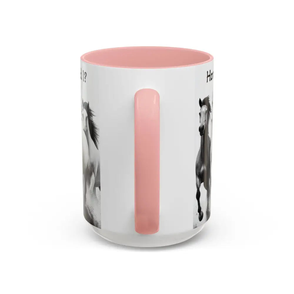 Inspirational Horse Coffee Mug - Humorous Mug Horse Lover Enthusiast Unique Gift Ideas 15oz - Mug