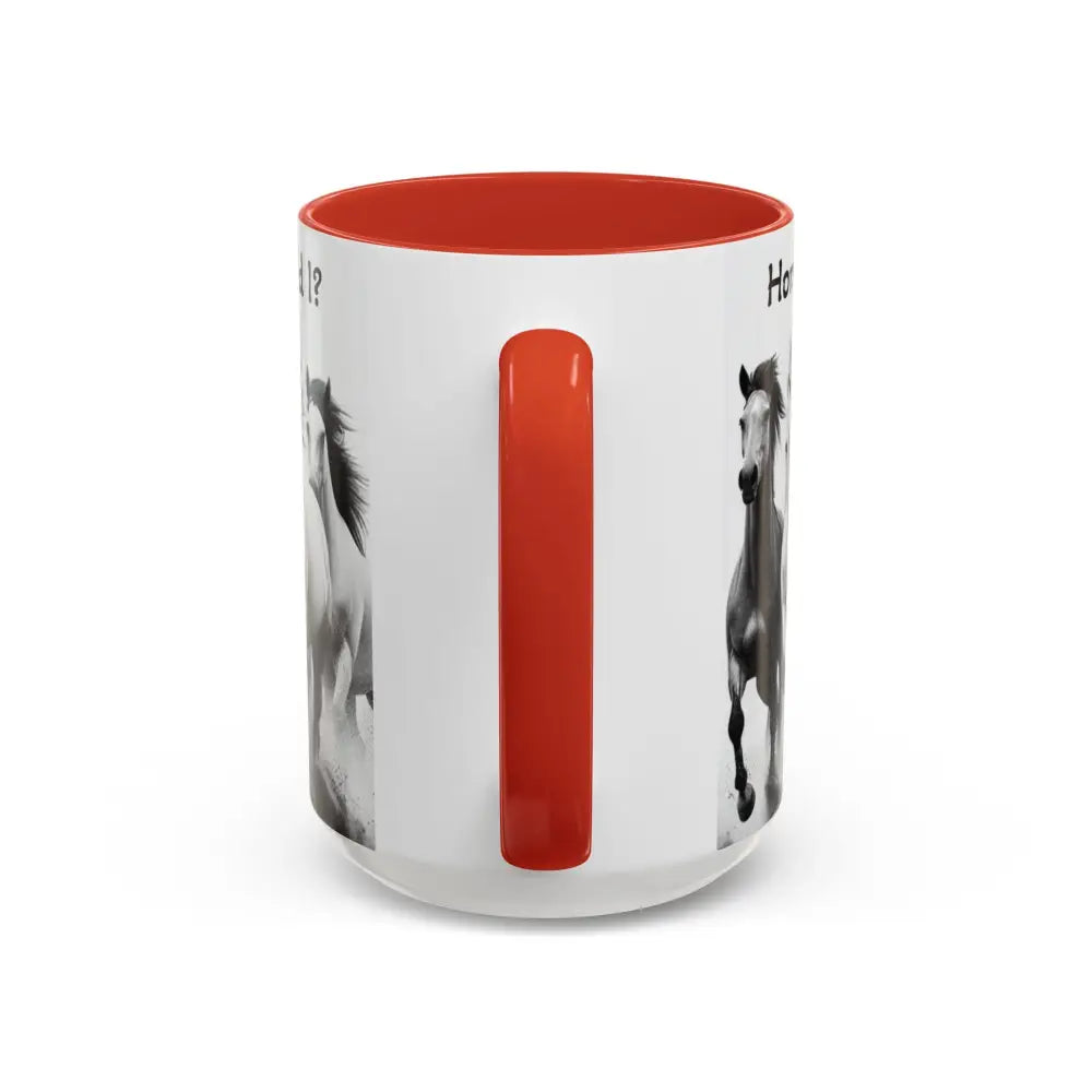 Inspirational Horse Coffee Mug - Humorous Mug Horse Lover Enthusiast Unique Gift Ideas 15oz - Mug