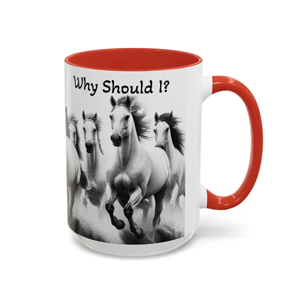 Inspirational Horse Coffee Mug - Humorous Mug Horse Lover Enthusiast Unique Gift Ideas 15oz - Mug