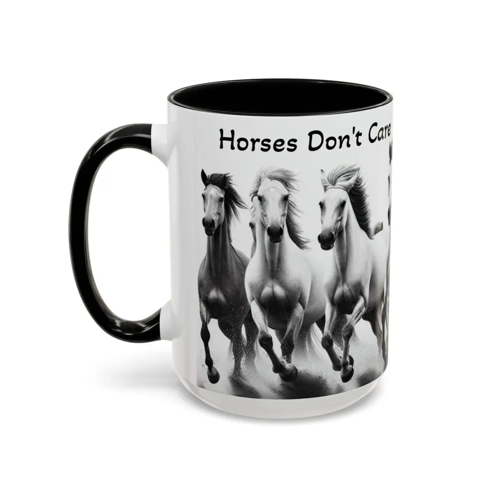 Inspirational Horse Coffee Mug - Humorous Mug Horse Lover Enthusiast Unique Gift Ideas 15oz - Mug