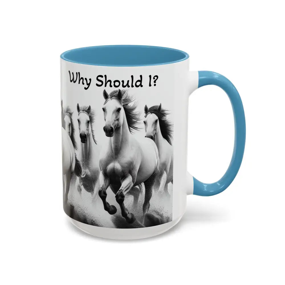 Inspirational Horse Coffee Mug - Humorous Mug Horse Lover Enthusiast Unique Gift Ideas 15oz - Mug